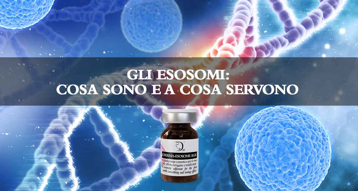 Esosomi: Cosa Sono e a Cosa Servono, Benefici del Trattamento con Esosomi, Proprietà e Indicazioni, Applicazioni nella Medicina Estetica
